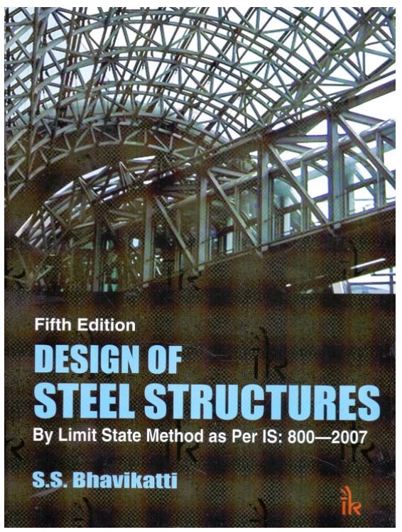 DESIGN OF STEEL STRUCTURES : BY LIMIT STATE METHOD AS PER IS: 8002007, 5TH EDN 